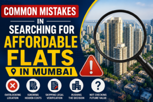 Common Mistakes in Searching for Affordable Flats in Mumbai